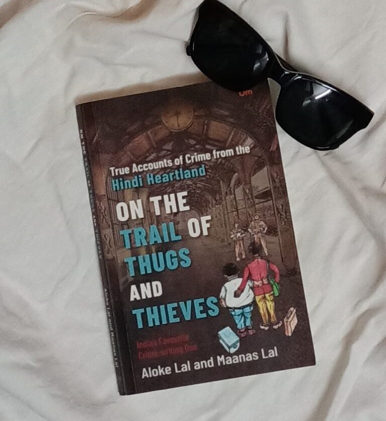 Book Review: On The Trial of Thugs and Thieves (true accounts of crime from the Hindi Heartland)
